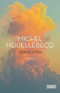 Vernichten, Michel Houellebecq